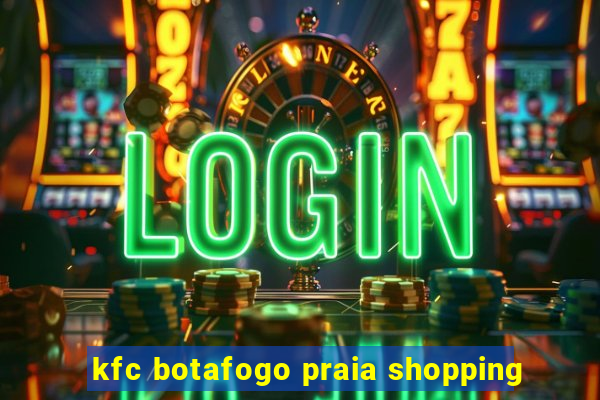 kfc botafogo praia shopping